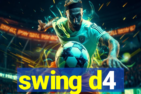 swing d4